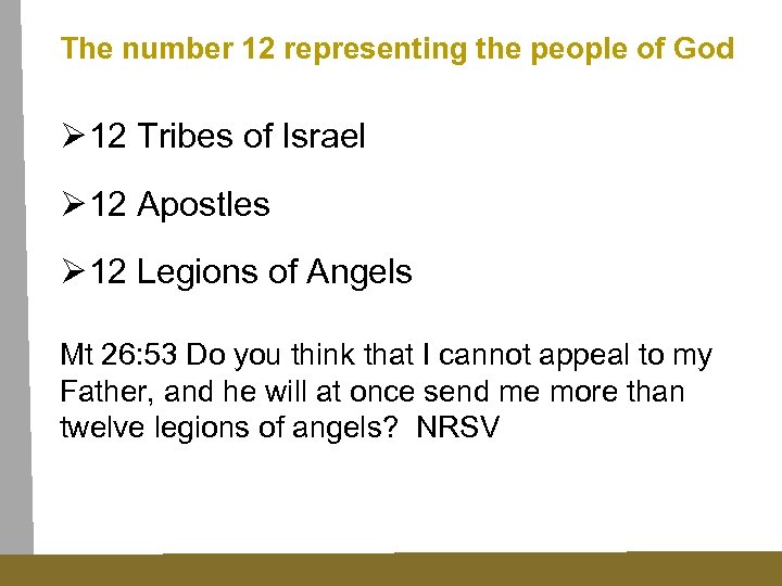 The number 12 representing the people of God Ø 12 Tribes of Israel Ø