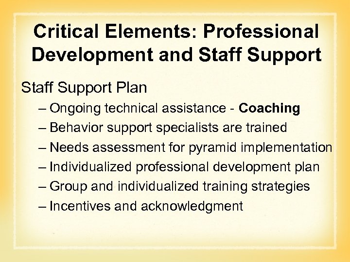 Critical Elements: Professional Development and Staff Support Plan – Ongoing technical assistance - Coaching