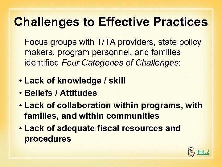 Challenges to Effective Practices Focus groups with T/TA providers, state policy makers, program personnel,