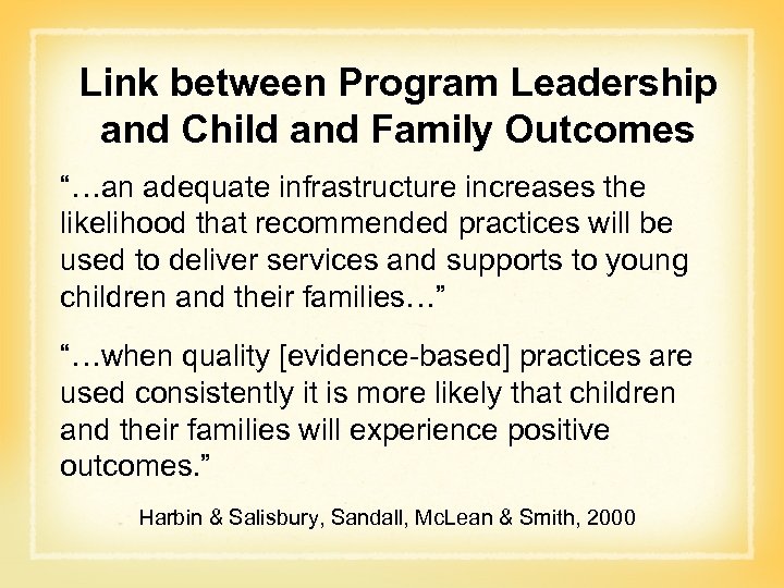 Link between Program Leadership and Child and Family Outcomes “…an adequate infrastructure increases the