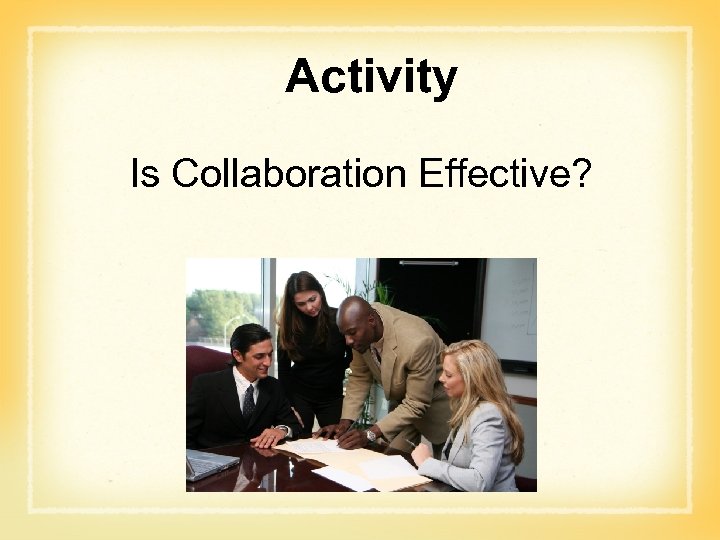 Activity Is Collaboration Effective? 