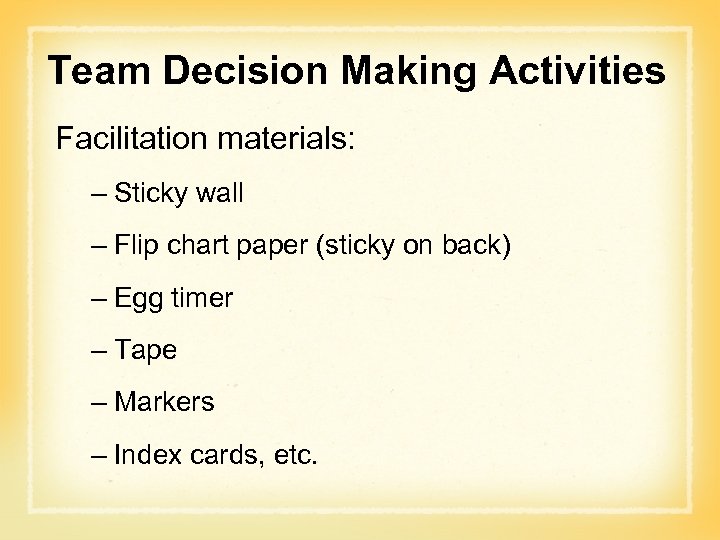 Team Decision Making Activities Facilitation materials: – Sticky wall – Flip chart paper (sticky