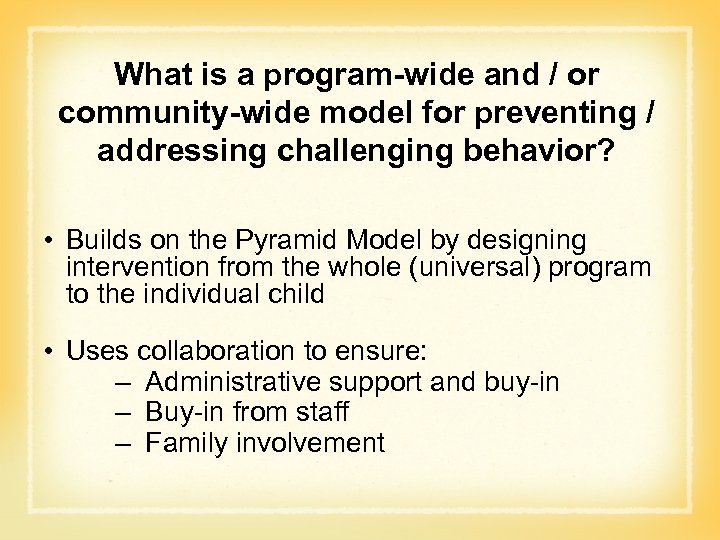 What is a program-wide and / or community-wide model for preventing / addressing challenging