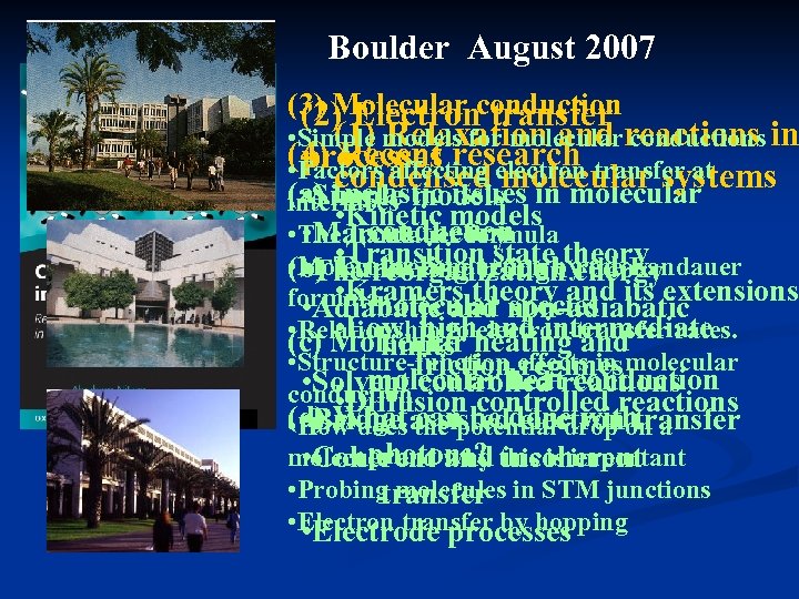 Boulder August 2007 (3) Molecular conduction (2) Electron transfer Chapter 13 -15 Chapter 16