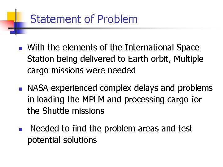 Statement of Problem n n n With the elements of the International Space Station