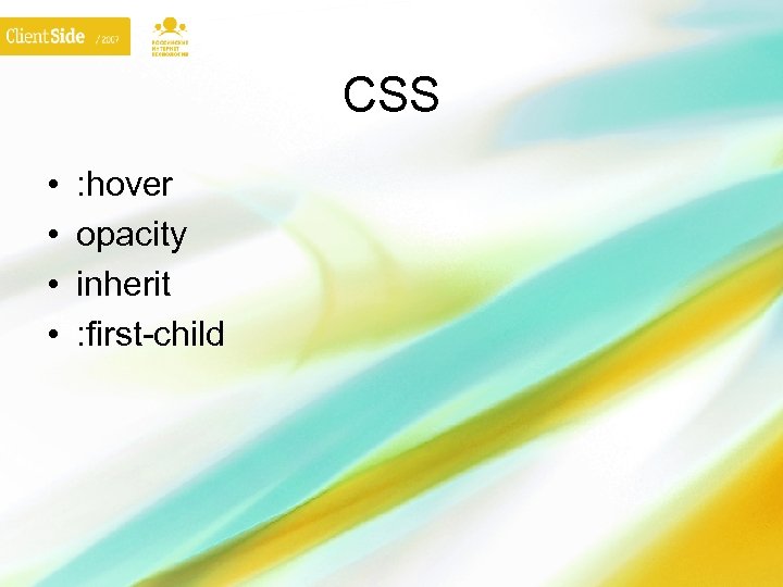 CSS • • : hover opacity inherit : first-child 