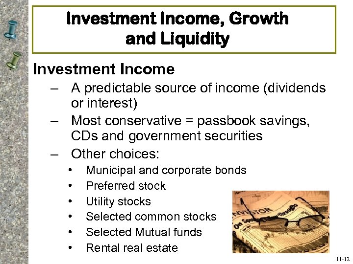 Investment Income, Growth and Liquidity Investment Income – A predictable source of income (dividends