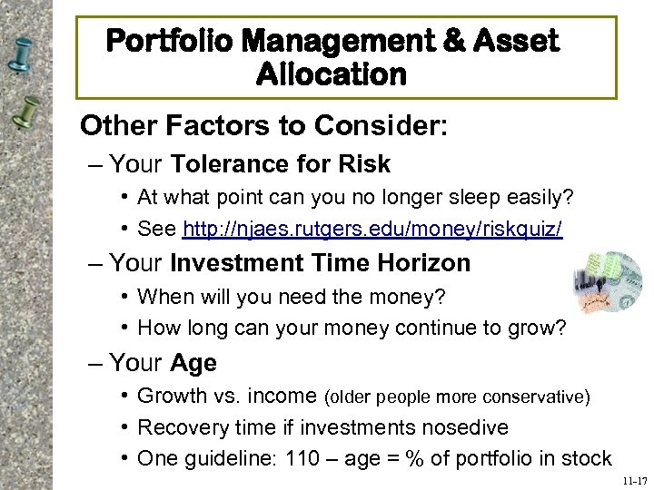 Portfolio Management & Asset Allocation Other Factors to Consider: – Your Tolerance for Risk