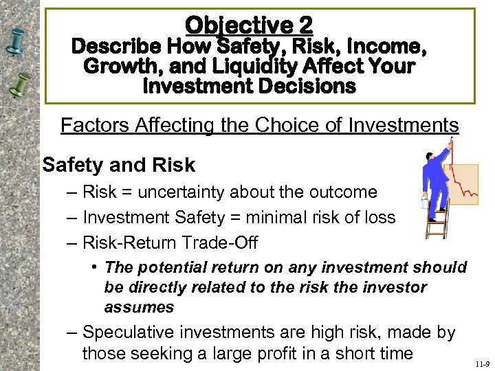Objective 2 Describe How Safety, Risk, Income, Growth, and Liquidity Affect Your Investment Decisions