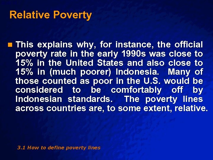Slide 15 © 2003 By Default! Relative Poverty n This explains why, for instance,