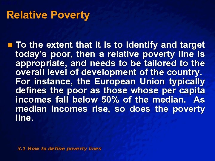 Slide 20 © 2003 By Default! Relative Poverty n To the extent that it