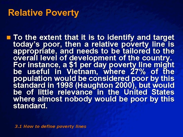 Slide 23 © 2003 By Default! Relative Poverty n To the extent that it