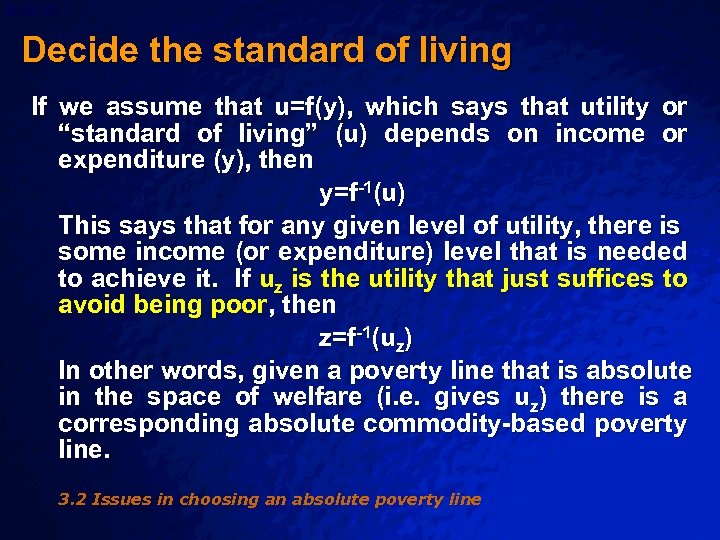 Slide 29 © 2003 By Default! Decide the standard of living If we assume