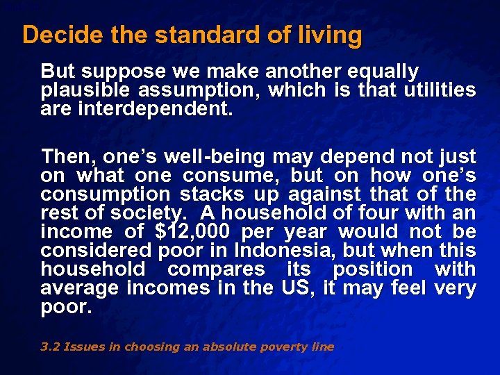 Slide 30 © 2003 By Default! Decide the standard of living But suppose we