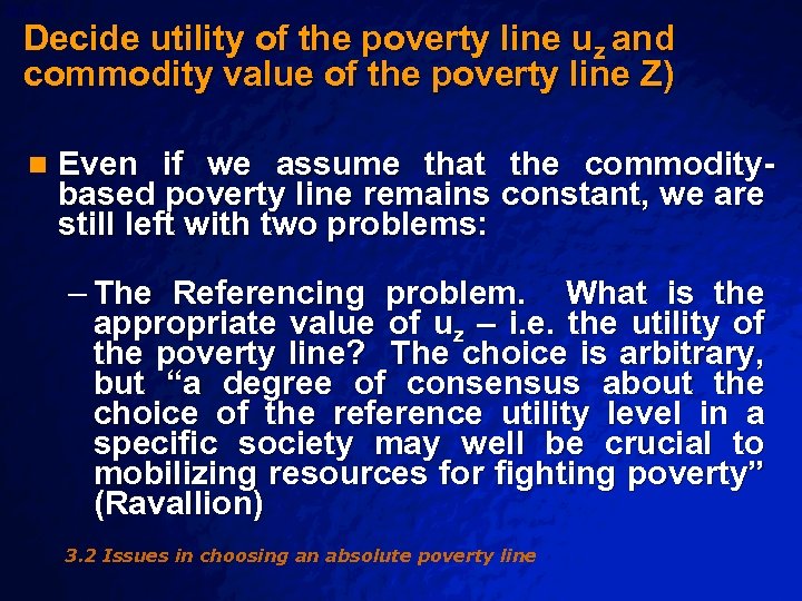 Slide 33 © 2003 By Default! Decide utility of the poverty line uz and