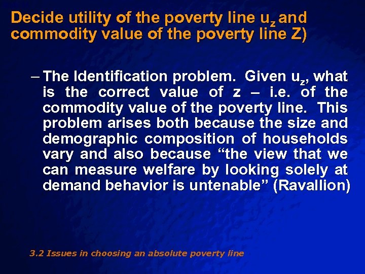 Slide 34 © 2003 By Default! Decide utility of the poverty line uz and