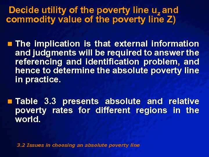 Slide 35 © 2003 By Default! Decide utility of the poverty line uz and