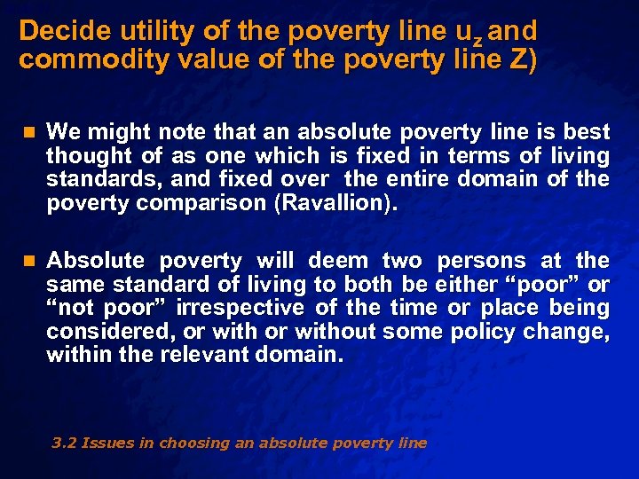 Slide 37 © 2003 By Default! Decide utility of the poverty line uz and