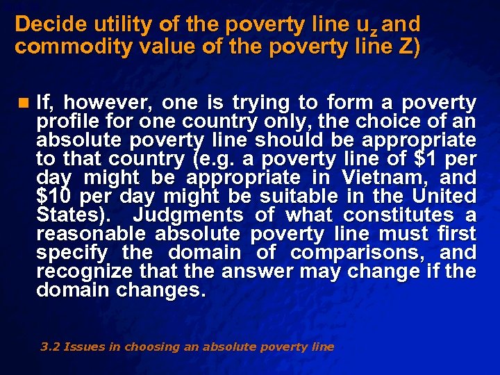 Slide 39 © 2003 By Default! Decide utility of the poverty line uz and