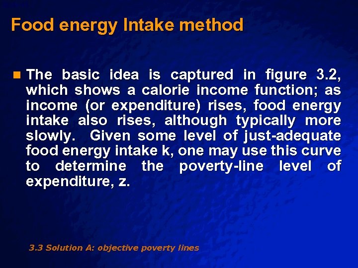 Slide 43 © 2003 By Default! Food energy Intake method n The basic idea