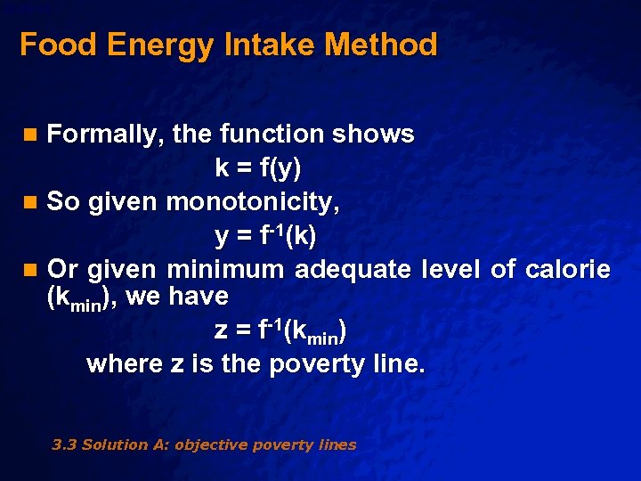 Slide 45 © 2003 By Default! Food Energy Intake Method Formally, the function shows
