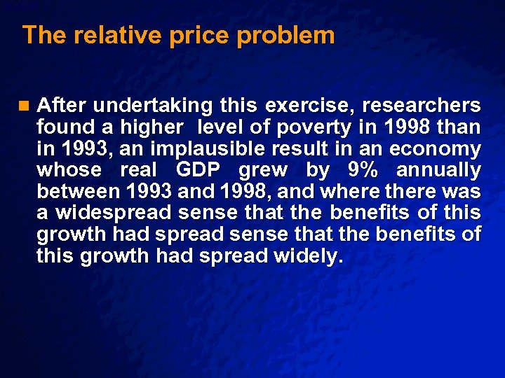 Slide 57 © 2003 By Default! The relative price problem n After undertaking this