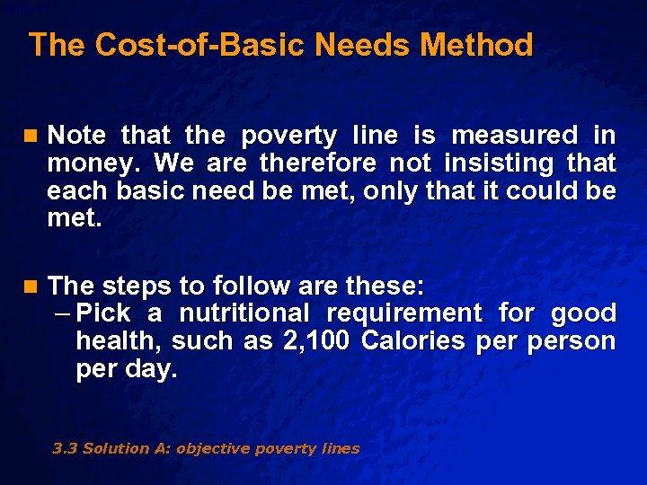 Slide 61 © 2003 By Default! The Cost-of-Basic Needs Method n Note that the
