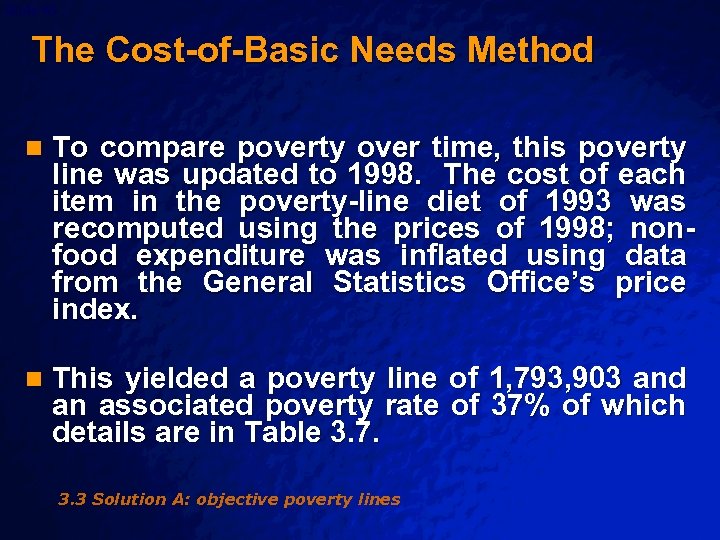Slide 69 © 2003 By Default! The Cost-of-Basic Needs Method n To compare poverty