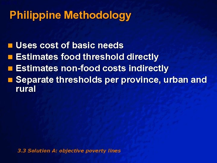 Slide 79 © 2003 By Default! Philippine Methodology Uses cost of basic needs n