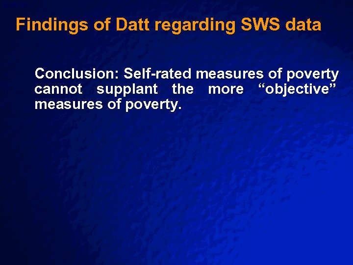 Slide 90 © 2003 By Default! Findings of Datt regarding SWS data Conclusion: Self-rated