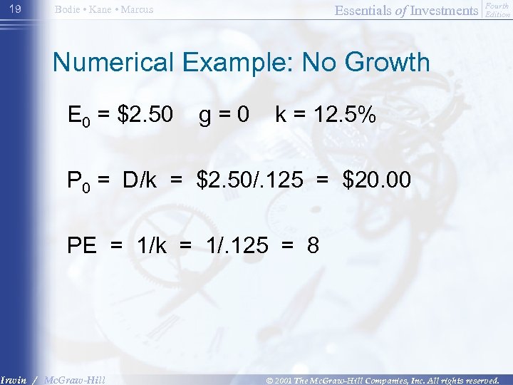 19 Essentials of Investments Bodie • Kane • Marcus Fourth Edition Numerical Example: No