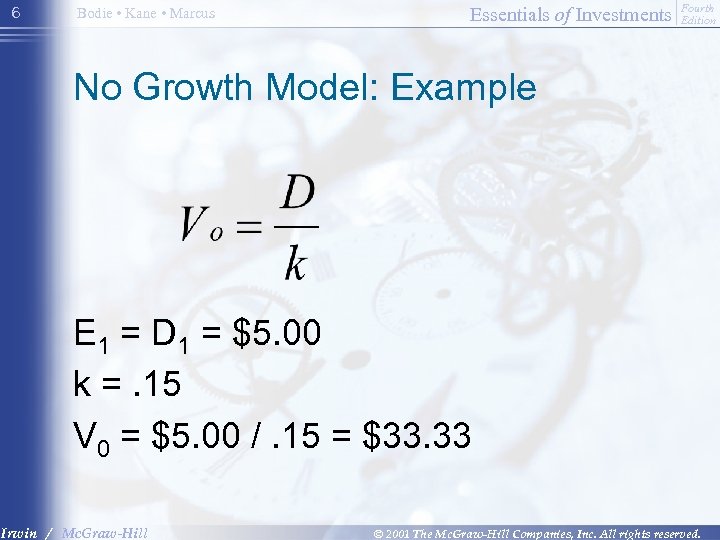 6 Bodie • Kane • Marcus Essentials of Investments Fourth Edition No Growth Model: