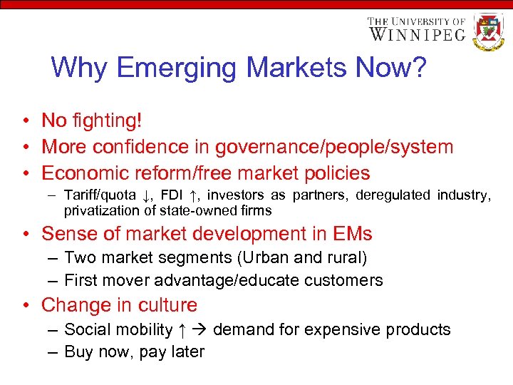 Why Emerging Markets Now? • No fighting! • More confidence in governance/people/system • Economic