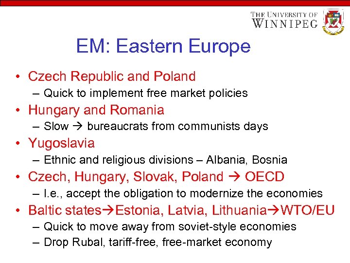 EM: Eastern Europe • Czech Republic and Poland – Quick to implement free market