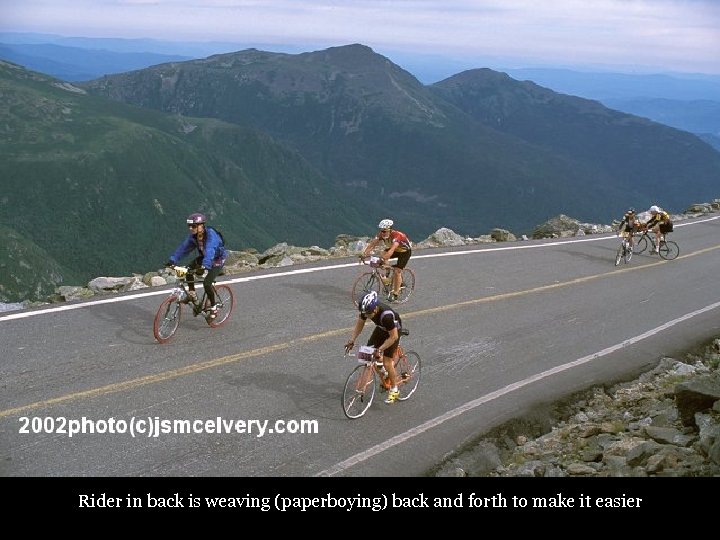 Rider in back is weaving (paperboying) back and forth to make it easier 