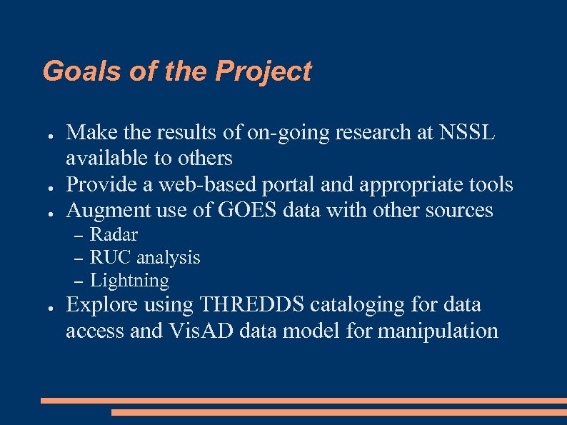 Goals of the Project ● ● ● Make the results of on-going research at