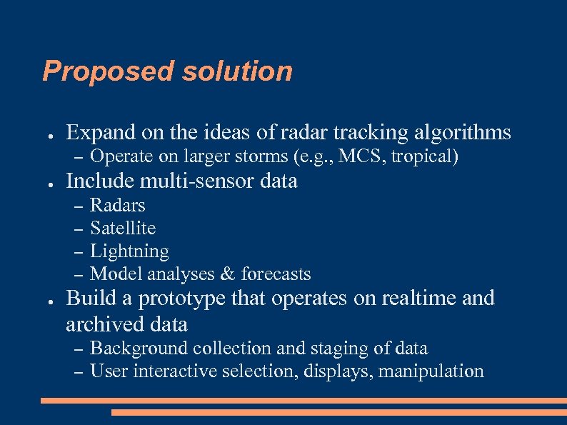 Proposed solution ● Expand on the ideas of radar tracking algorithms – ● Include