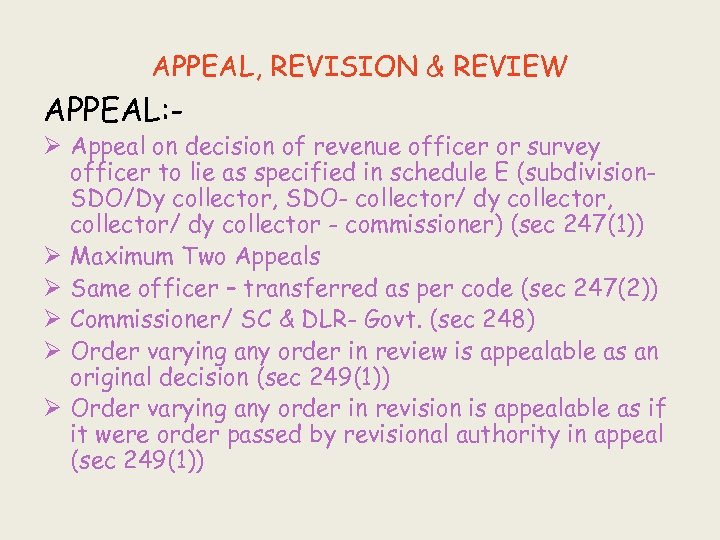 APPEAL, REVISION & REVIEW APPEAL: - Ø Appeal on decision of revenue officer or