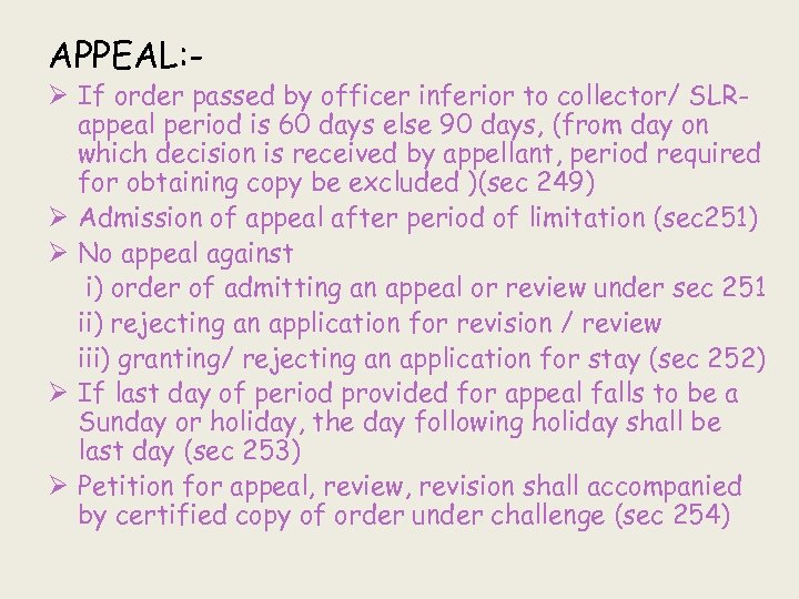 APPEAL: - Ø If order passed by officer inferior to collector/ SLRappeal period is