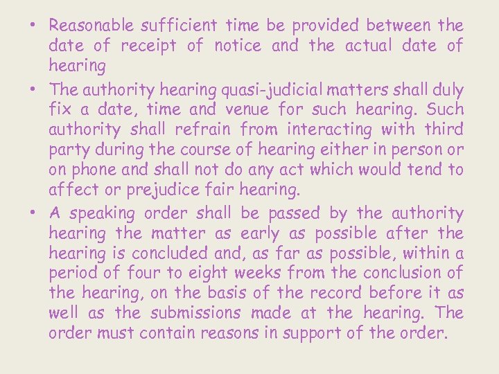  • Reasonable sufficient time be provided between the date of receipt of notice
