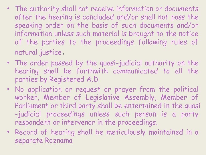  • The authority shall not receive information or documents after the hearing is