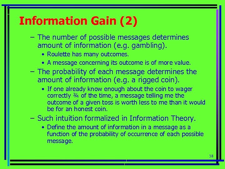 Information Gain (2) – The number of possible messages determines amount of information (e.