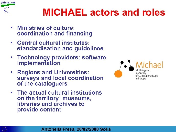 MICHAEL actors and roles • Ministries of culture: coordination and financing • Central cultural
