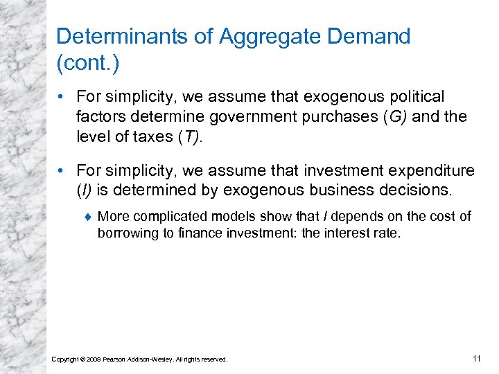 Determinants of Aggregate Demand (cont. ) • For simplicity, we assume that exogenous political