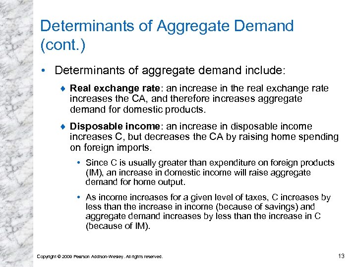 Determinants of Aggregate Demand (cont. ) • Determinants of aggregate demand include: ¨ Real