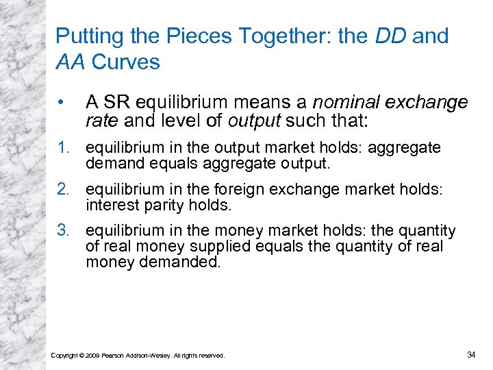 Putting the Pieces Together: the DD and AA Curves • A SR equilibrium means