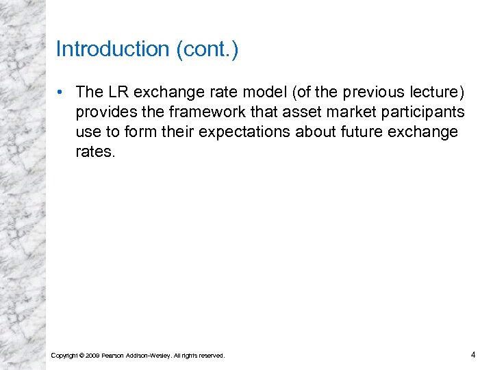 Introduction (cont. ) • The LR exchange rate model (of the previous lecture) provides