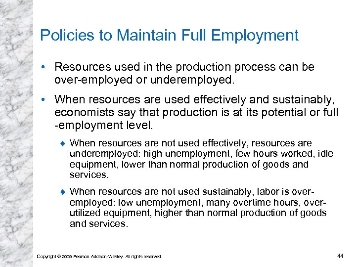 Policies to Maintain Full Employment • Resources used in the production process can be