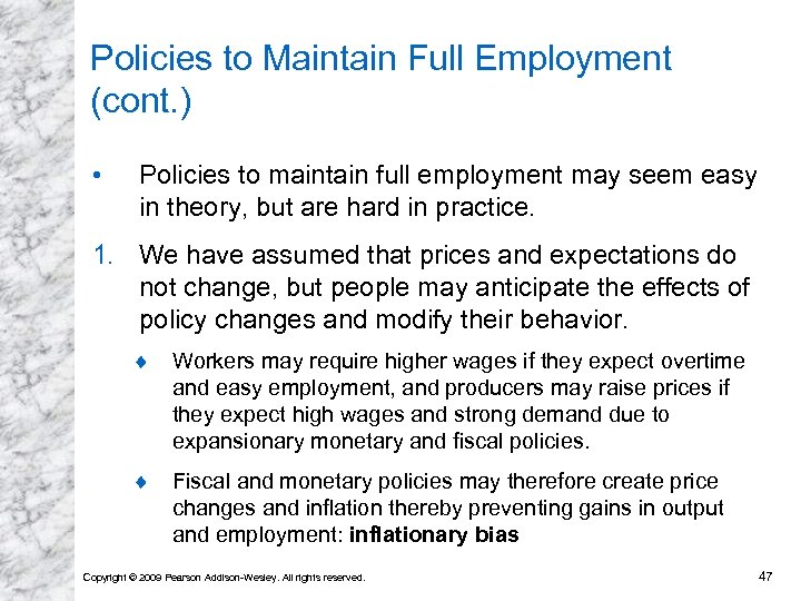 Policies to Maintain Full Employment (cont. ) • Policies to maintain full employment may