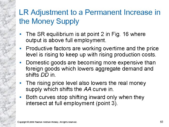 LR Adjustment to a Permanent Increase in the Money Supply • The SR equilibrium